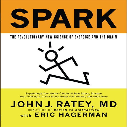 Title details for Spark by John J. Ratey, MD - Available